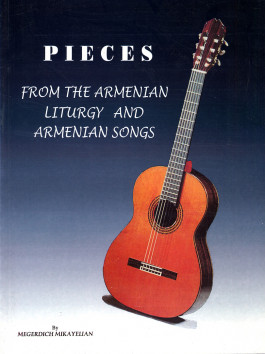 Pieces from the Armenian Liturgy and Armenian Songs for Guitar