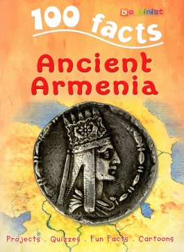 100 Facts: Ancient Armenia