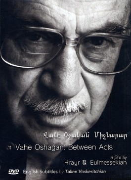 Vahe Oshagan: Between Acts