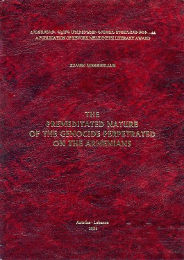 Premeditated Nature of the Genocide Perpetrated on the Armenians, The