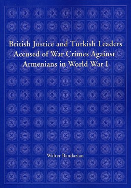British Justice and Turkish Leaders Accused of War Crimes Against Armenians in World War I