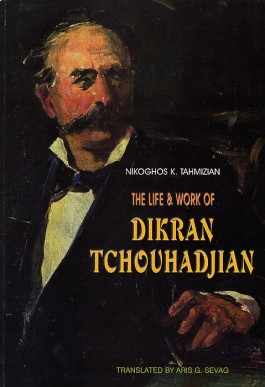 Life & Work of Dikran Tchouhadjian, The