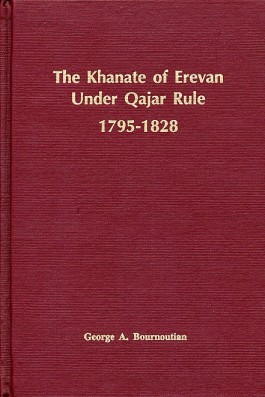 Khanate of Erevan Under Qajar Rule, The 1795-1828