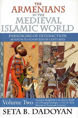 Armenians in the Medieval Islamic World, The, Volume Two