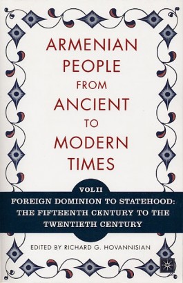 Armenian People from Ancient to Modern Times, The, Vol II
