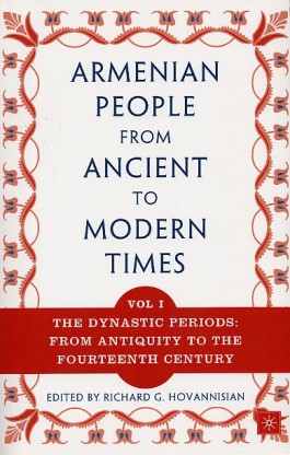 Armenian People from Ancient to Modern Times, The, Vol I