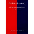 British Diplomacy and the Armenian Question, from the 1830s to 1914