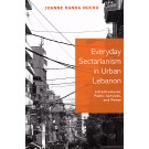 Everyday Sectarianism in Urban Lebanon