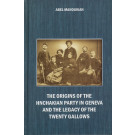Origins of the Hnchakian Party in Geneva and the Legacy of the Twenty Gallows, The