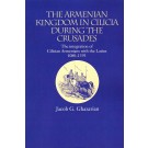 Armenian Kingdom in Cilicia During the Crusades, The
