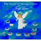 Secret of Mixing Colors from Angel Liana, The