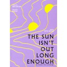 Sun isn't Out Long Enough, The