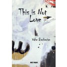 This is Not Love