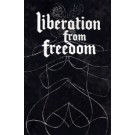 Liberation from Freedom