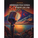 50 Armenian Folk Songs Anyone Can Sing