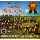 Great Tatoul Altounian's Song and Dance Ensemble, The: Vol. 1